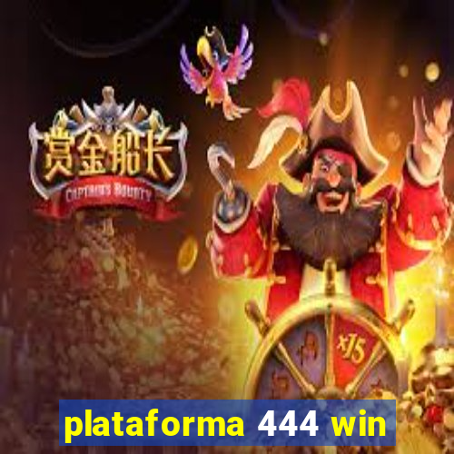 plataforma 444 win